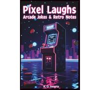 Pixel Laughs: Arcade Jokes & Retro Notes: An 80s-Inspired Notebook Bursting with Neon Fun