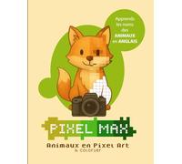 PIXEL MAX Animaux en Pixel Art à colorier