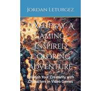 Pixel Play: A Gaming-Inspired Coloring Adventure: Unleash Your Creativity with Characters in Video Games