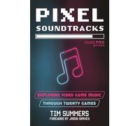 Pixel Soundtracks: Exploring Video Game Music through Twenty Games