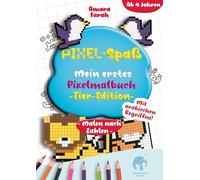 Pixel-Spaß: Mein erstes Pixelmalbuch: - Tier Edition, Malen nach Zahlen - mit arabischen Begriffen, Islamisches Malbuch für Kinder ab 4 Jahren