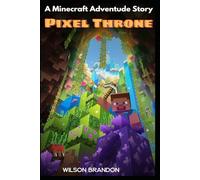 Pixel Throne : A Minecraft Adventude Story