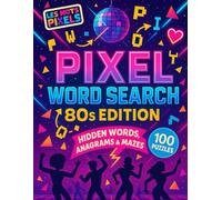 PIXEL WORD SEARCH - 80s Edition: Hidden Words, Anagrams & Mazes
