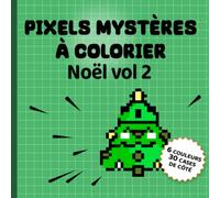 Pixels mystères à colorier Noel vol 2: Cases numérotées à colorier