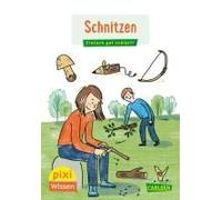 Pixi Wissen 114: Ve 5 Schnitzen