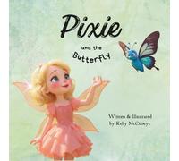 Pixie and the Butterfly: A Magical Story About Confidence, Belonging, and Letting Your Light Shine