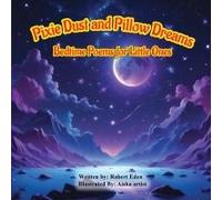 Pixie Dust And Pillow Dreams; Bedtime Poems For Little Ones