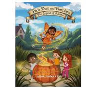 Pixie Dust and Pumpkins: The Legend of Alicina