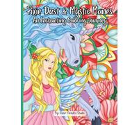 Pixie Dust & Mystic Manes: An Enchanted Coloring Journey