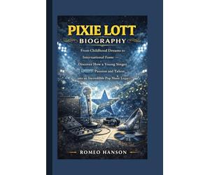 PIXIE LOTT BIOGRAPHY: From Childhood Dreams to International Fame - Discover How a Young Singer Turned Passion and Talent into an Incredible Pop Music Legacy
