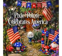 Pixie Pointe:: Celebrates America