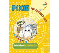 PIXIE THE FRIENDLY CAT: Activity Book for Kids Ages 7-9: Coloring, Mazes, Word Games, Brain Teasers, and Fun Facts