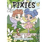 Pixies: Tiny Forest Friends to Color for Kids Ages 4-8 - Fun and Easy Woodland Coloring Pages for Children
