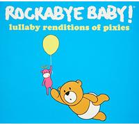 Pixies.=Trib= - Rockabye Baby! Lullaby Renditions of The Pixies