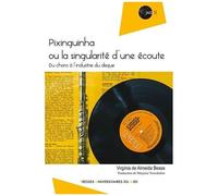 Pixinguinha Ou La Singularité D'une Écoute - Du Choro A L'industrie Du Disque