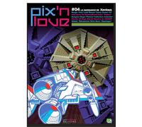 Pix'n love, 04 : La naissance de Xevious