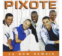 Pixote - Ta Bom Demais