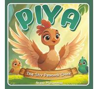 Piya the Shy Peacock Chick: A Heartwarming Jungle Story About True Beauty, Bravery, and Kindness