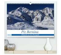 Piz Bernina - Höhepunkte aus dem Oberengadin (hochwertiger Premium Wandkalender 2026 DIN A2 quer), Kunstdruck in Hochglanz: Bezaubernde Berg- und ... um den einzigen Viertausdender der Ostalpen