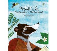 Pizotito & the Wonders of the Dry Forest