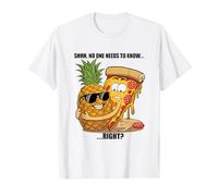 Pizza à l'ananas drôle Shhh No Needs to Know Pizza hawaïenne T-Shirt