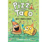 Pizza and Taco: Best Party Ever!: The laugh-out-loud funny graphic novel for kids