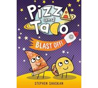 Pizza and Taco Blast Off!: (A Graphic Novel)