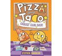 Pizza and Taco: Coolest Club Ever!: (A Graphic Novel)