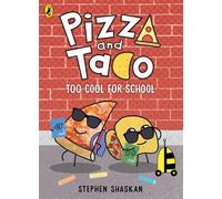 Pizza and Taco: Too Cool for School! - - Puffin - ebook (ePub) - Livre