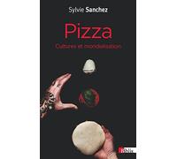 Pizza. Cultures et mondialisation