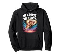 Pizza Dictée Amusante In Crust We Trust Sweat à Capuche