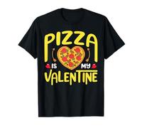 Pizza is My Valentine for a Pizza Lover T-Shirt