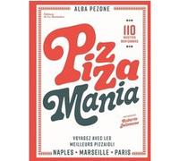 Pizza mania Alba Pezone (Auteur), Roberto Salomone (Photographie)