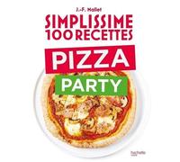 Simplissime 100 recettes Pizza Party