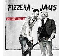 Pizzera & Jaus - Unerhört Solide
