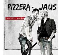 Pizzera & Jaus - Unerhört Solide