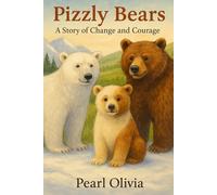 Pizzly Bears: A Story of Change and Courage