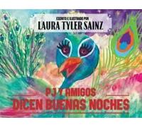Pj And Friends Say Nighty Night: Spanish Edition Paperback Book By Laura Tyler Sainz