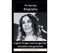 PJ Harvey Biography: A story of strength, resilient and diverse talent