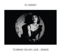 To Bring You My Love - Demos