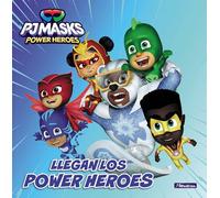 PJ Masks. Un cuento - Llegan los Power Heroes