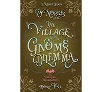 PJ Norris and the Village with the Gnome Dilemma - S. Usher Evans - Sun's Golden Ray Publishing - ebook (ePub) - Livre