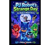 PJ Robot's Strange Day: PJ-Masks 5-Minute-Stories