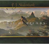 PJ Shadowhawk - Land of Dreams