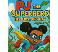 PJ The SuperHero: Her First Day