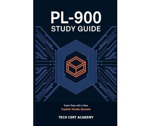PL-900 Study Guide: Microsoft Power Platform Fundamentals: 2026 Exam Prep Covering Power Apps, Power Automate, Dataverse, and the New Copilot Studio Agents Domain