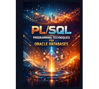 PL/SQL Programming Techniques for Oracle Databases