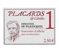 Placards & libelles - numero 1 souvenirs d'affiche(par un historien) Emmanuel de Waresquiel (Auteur)