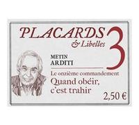 Placards & libelles - tome 3 le onzieme commandement - quand obeir, c'est trahir Pascale Etchecopar (Illustration), Metin Arditi (Auteur)