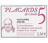 Placards & Libelles - Tome 5 Le basculement des empires ou le monde comme il ne va plus